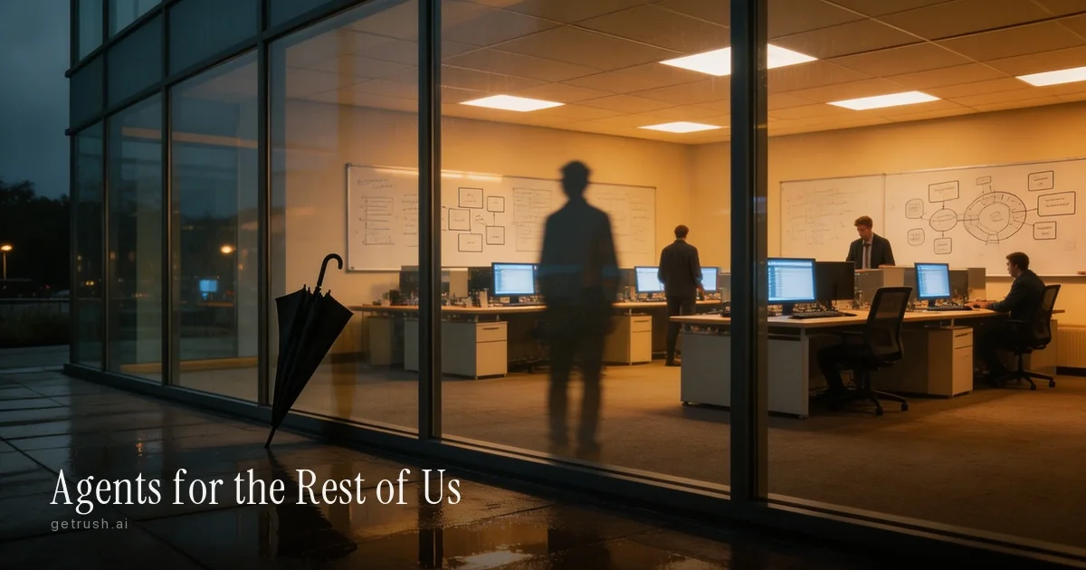 Agents for the Rest of Us