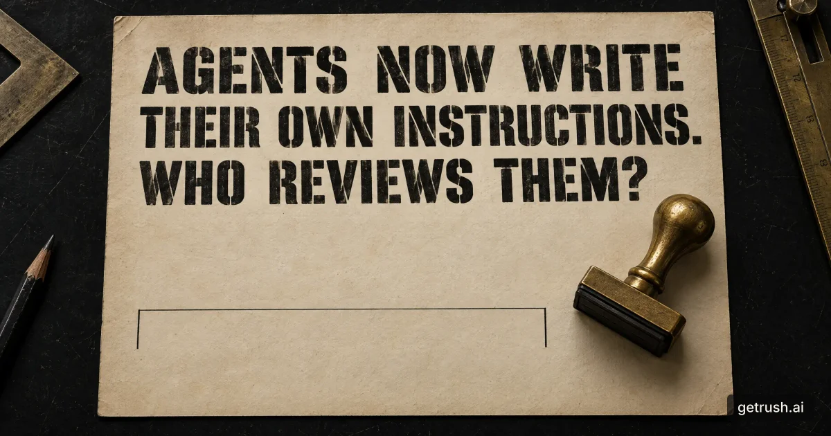 Agents Now Write Their Own Instructions. Who Reviews Them?